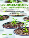 Cover image for Container Gardening Secrets: Tips for the Beginner